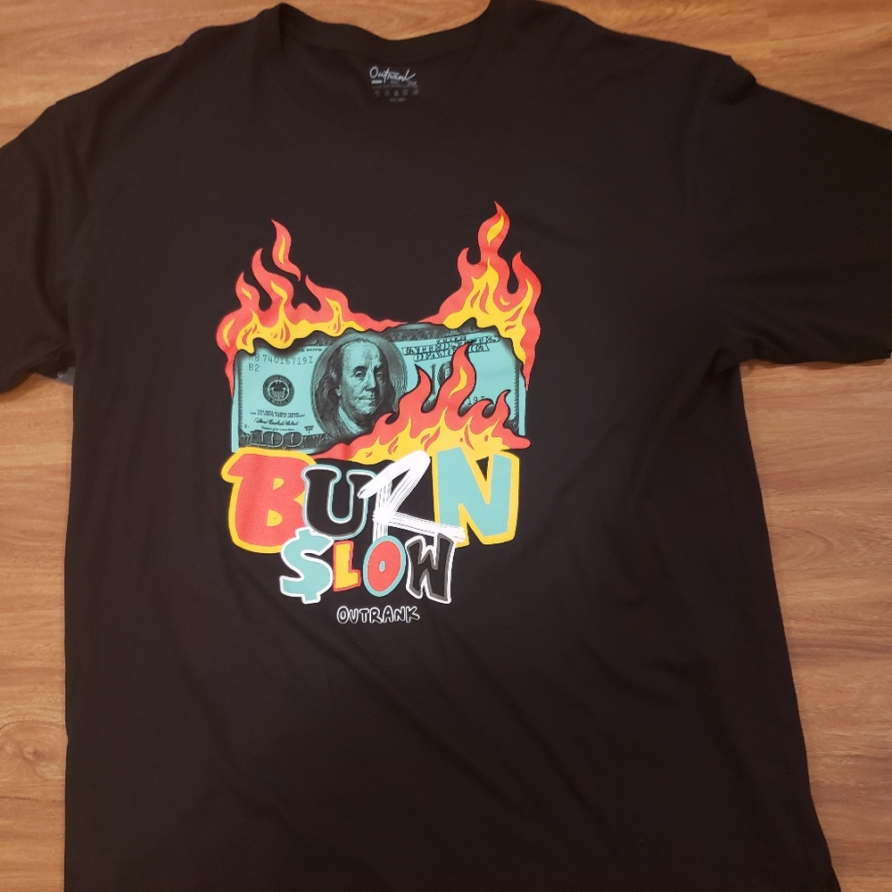 Outrank Burn Slow Money T shirt